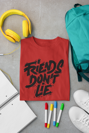 Friends don't lie t-shirt