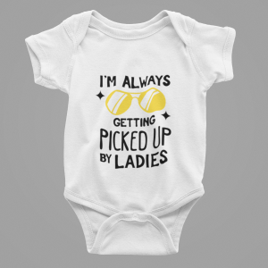 I'm always getting picked up by ladies onesie